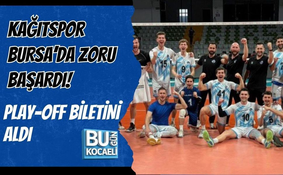 KAĞITSPOR BURSA’DA ZORU BAŞARDI! PLAY-OFF BİLETİNİ ALDI