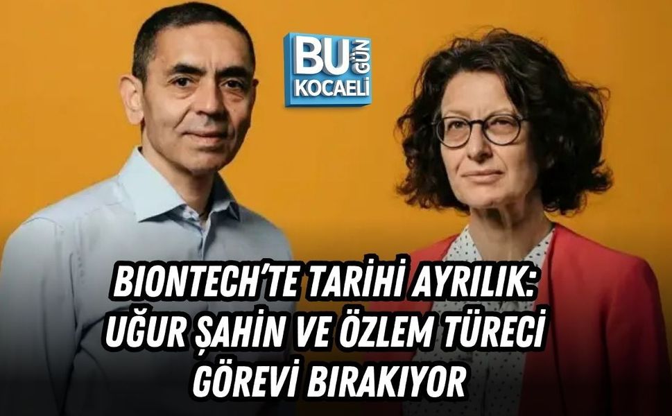 BIONTECH’TE TARİHİ AYRILIK: UĞUR ŞAHİN VE ÖZLEM TÜRECİ GÖREVİ BIRAKIYOR