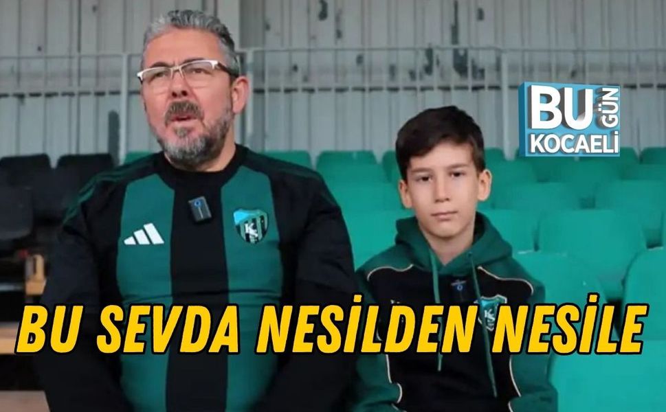 BU SEVDA NESİLDEN NESİLE: KOCAELİSPOR’DAN ANLAMLI PAYLAŞIM