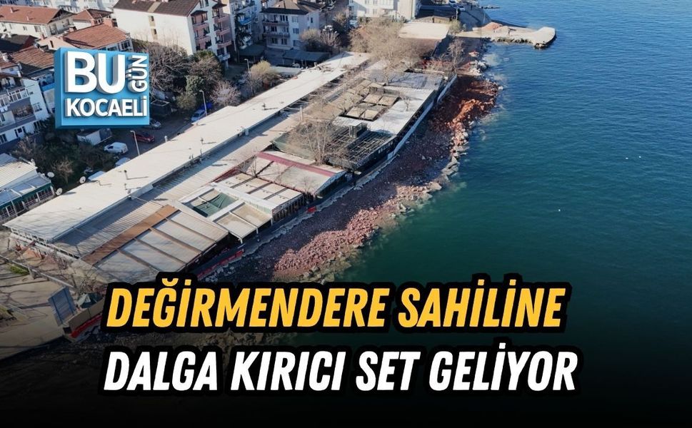 DEĞİRMENDERE SAHİLİNE DALGA KIRICI SET GELİYOR