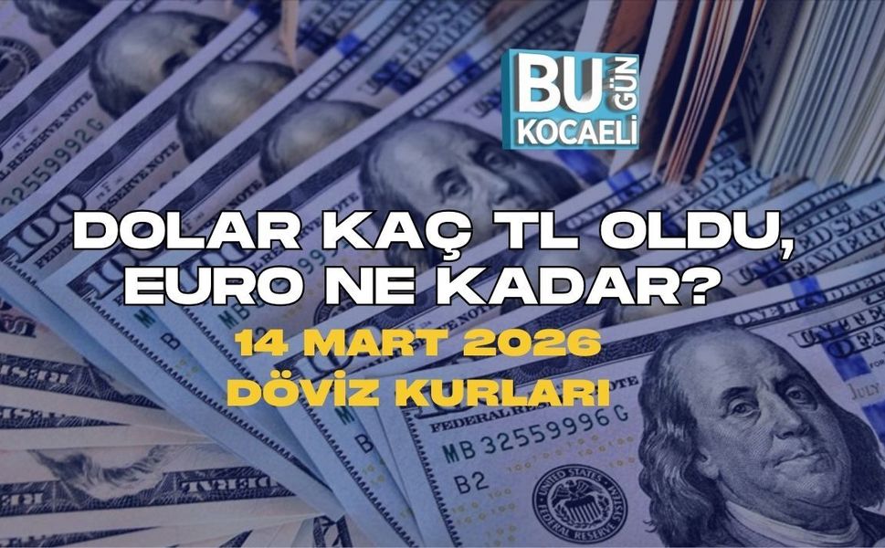 DOLAR KAÇ TL OLDU, EURO NE KADAR? 14 MART 2026 DÖVİZ KURLARI