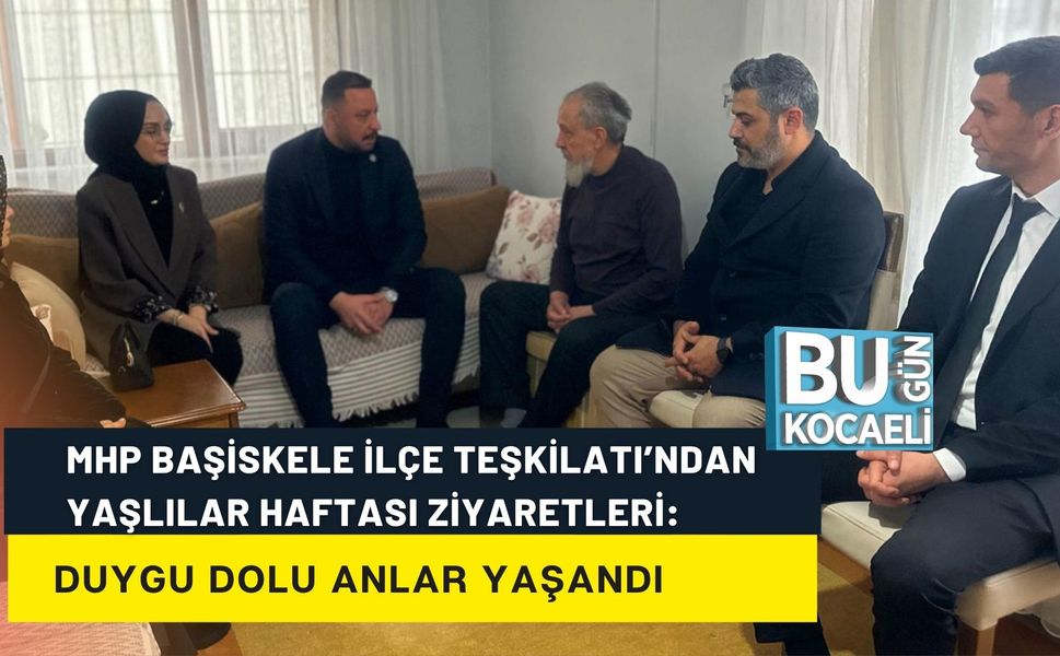 MHP BAŞİSKELE İLÇE TEŞKİLATI’NDAN YAŞLILAR HAFTASI ZİYARETLERİ: DUYGU DOLU ANLAR YAŞANDI