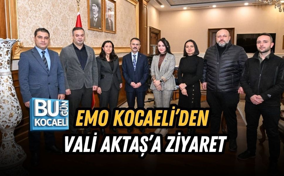 EMO KOCAELİ’DEN VALİ AKTAŞ’A ZİYARET