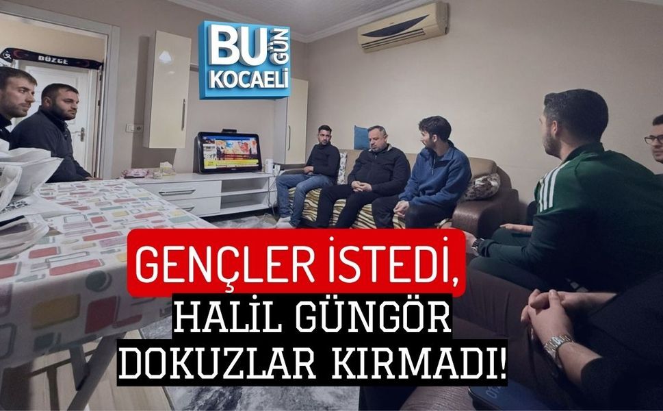 GENÇLER İSTEDİ, HALİL GÜNGÖR DOKUZLAR KIRMADI!