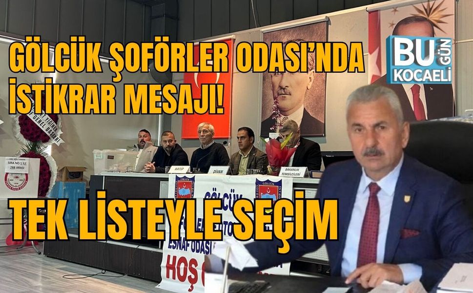 GÖLCÜK ŞOFÖRLER ODASI’NDA İSTİKRAR MESAJI!