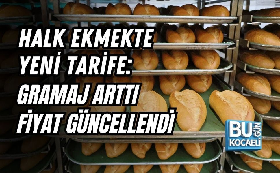 HALK EKMEKTE YENİ TARİFE: GRAMAJ ARTTI FİYAT GÜNCELLENDİ