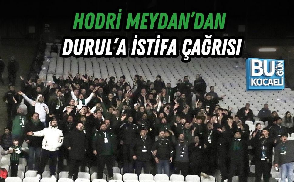 HODRİ MEYDAN’DAN DURUL’A İSTİFA ÇAĞRISI