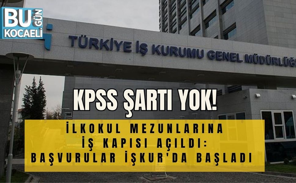 KPSS ŞARTI YOK! İLKOKUL MEZUNLARINA İŞ KAPISI AÇILDI: BAŞVURULAR İŞKUR'DA BAŞLADI