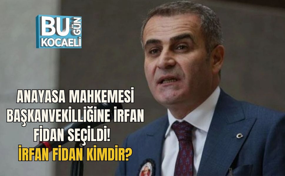 ANAYASA MAHKEMESİ BAŞKANVEKİLLİĞİNE İRFAN FİDAN SEÇİLDİ! İRFAN FİDAN KİMDİR?
