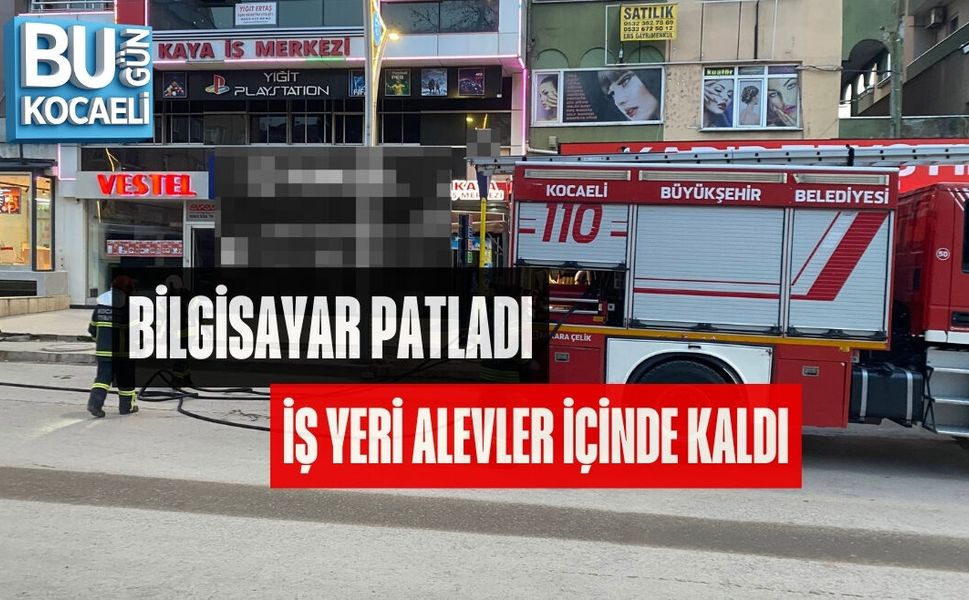 BİLGİSAYAR PATLADI, İŞ YERİ ALEVLER İÇİNDE KALDI