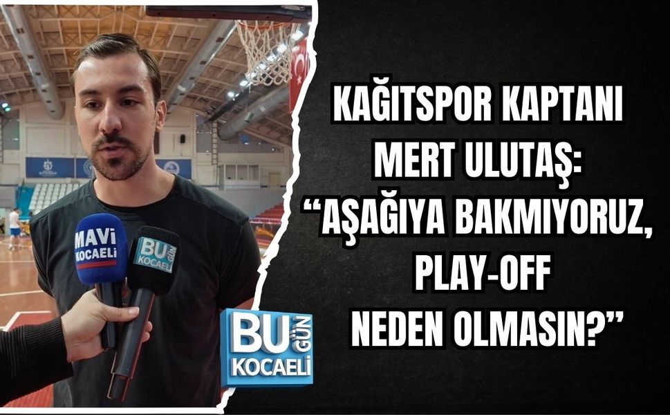 KAĞITSPOR KAPTANI MERT ULUTAŞ: “AŞAĞIYA BAKMIYORUZ, PLAY-OFF NEDEN OLMASIN?”