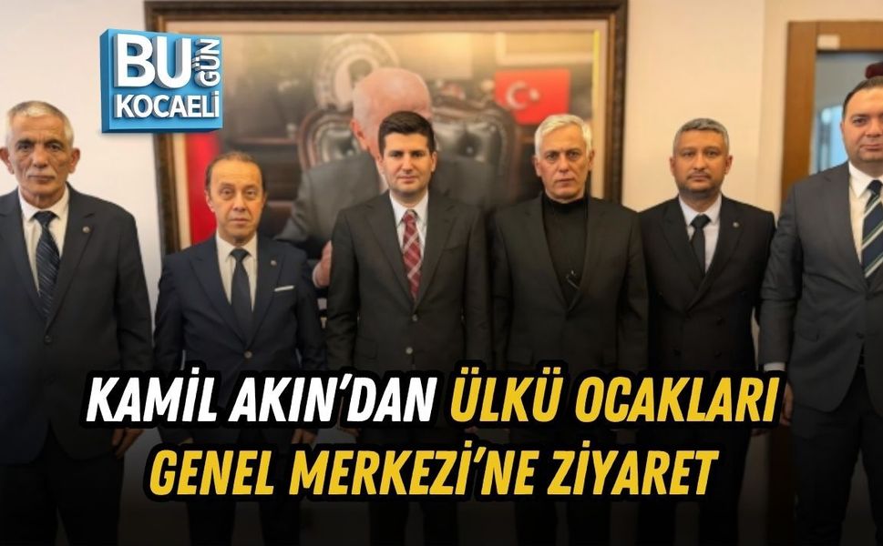 KAMİL AKIN’DAN ÜLKÜ OCAKLARI GENEL MERKEZİ’NE ZİYARET