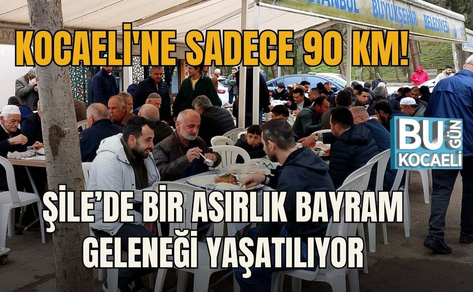 ŞİLE’DE BİR ASIRLIK BAYRAM GELENEĞİ YAŞATILIYOR