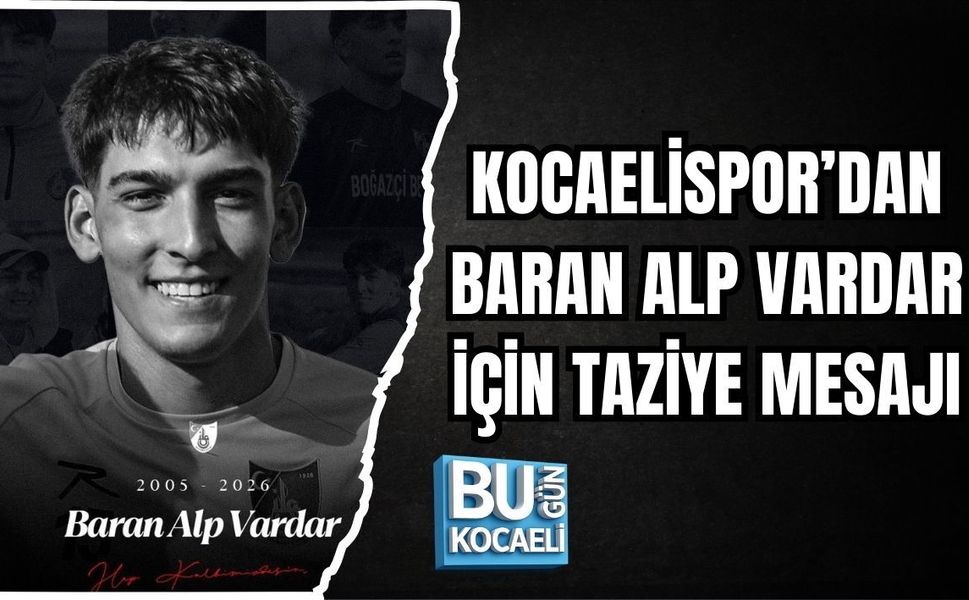 KOCAELİSPOR’DAN BARAN ALP VARDAR İÇİN TAZİYE MESAJI