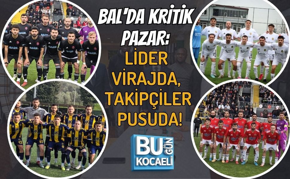 BAL'DA KRİTİK PAZAR: LİDER VİRAJDA, TAKİPÇİLER PUSUDA!
