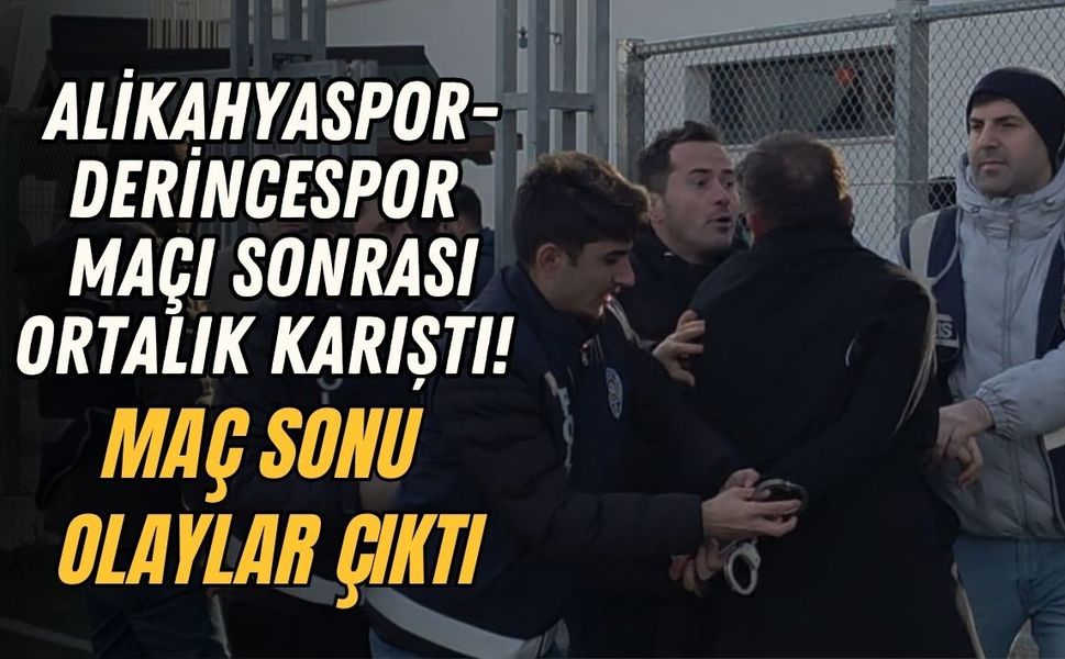 ALİKAHYASPOR- DERİNCESPOR MAÇI SONRASI ORTALIK KARIŞTI! MAÇ SONU OLAYLAR ÇIKTI