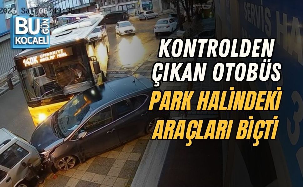 KONTROLDEN ÇIKAN OTOBÜS PARK HALİNDEKİ ARAÇLARI BİÇTİ