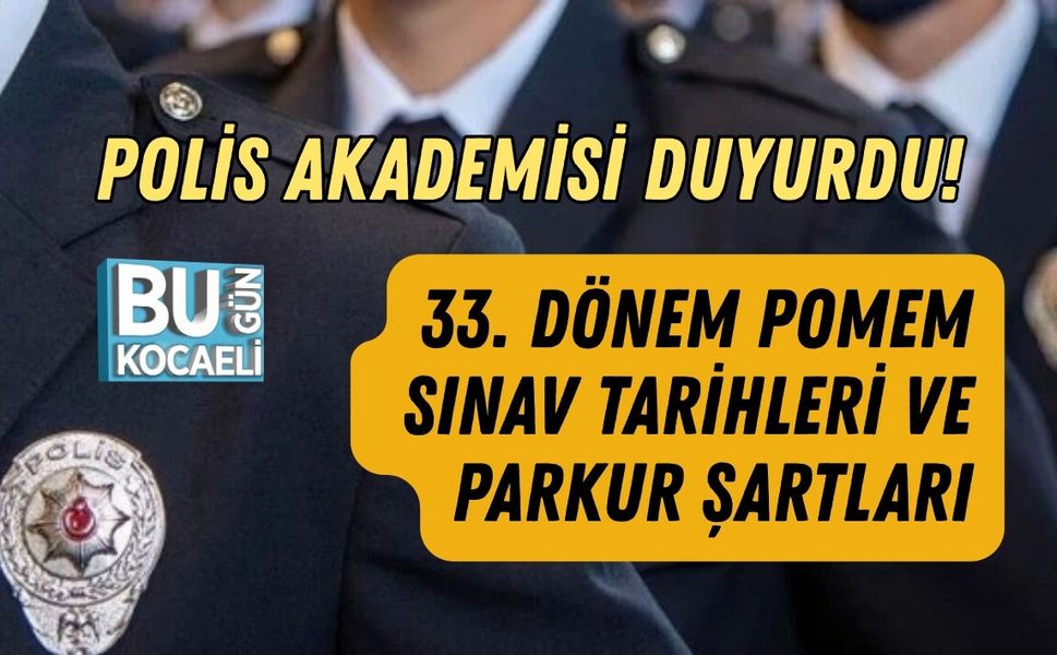 33. DÖNEM POMEM SINAV TARİHLERİ VE PARKUR ŞARTLARI
