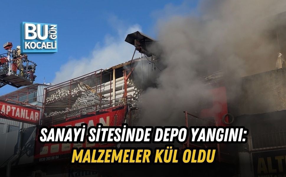 SANAYİ SİTESİNDE DEPO YANGINI: MALZEMELER KÜL OLDU