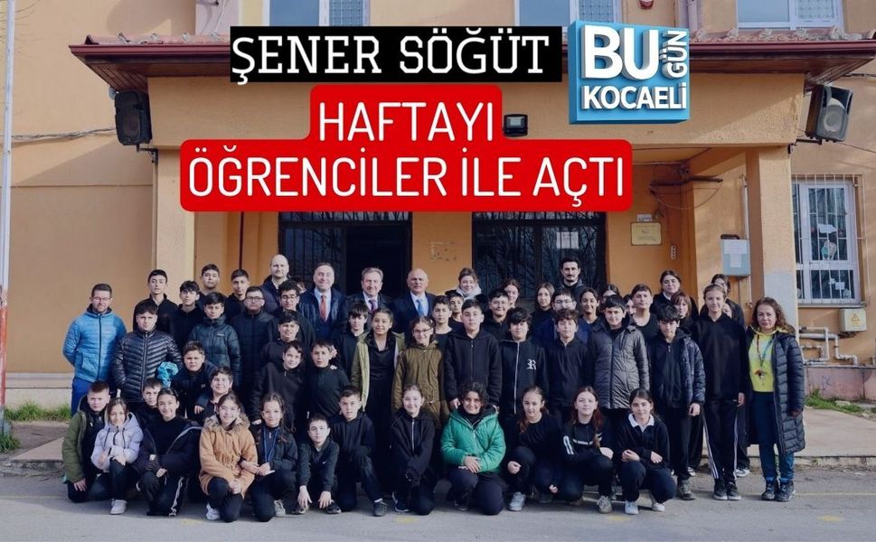 ŞENER SÖĞÜT HAFTAYI ÖĞRENCİLER İLE AÇTI