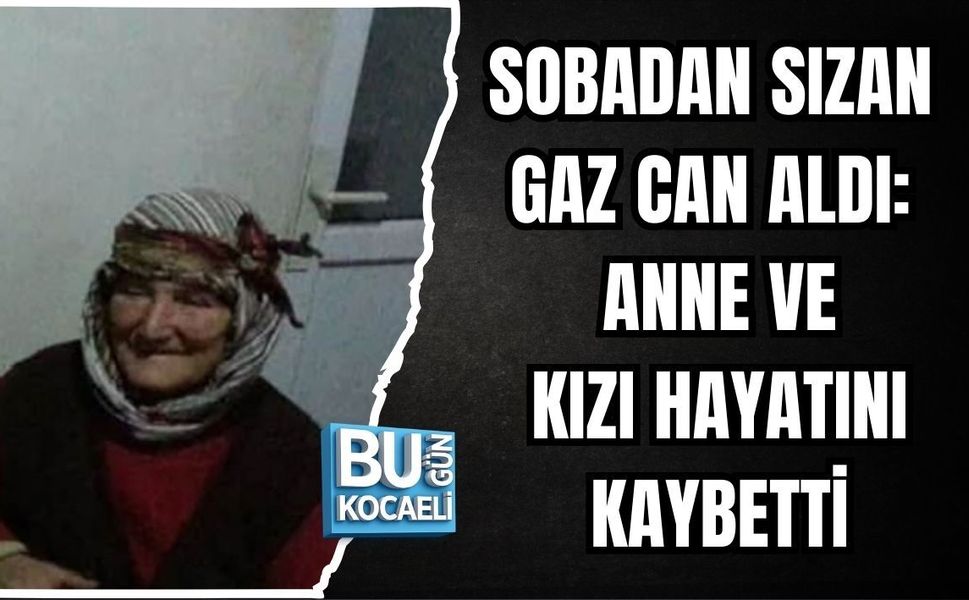 SOBADAN SIZAN GAZ CAN ALDI: ANNE VE KIZI HAYATINI KAYBETTİ
