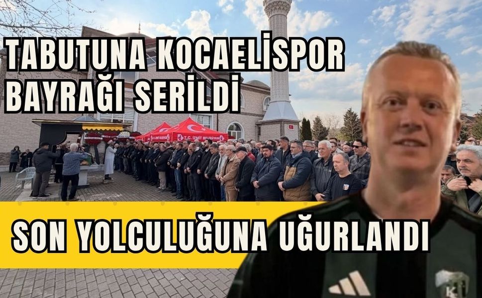CEM ÖZER SON YOLCULUĞUNA UĞURLANDI