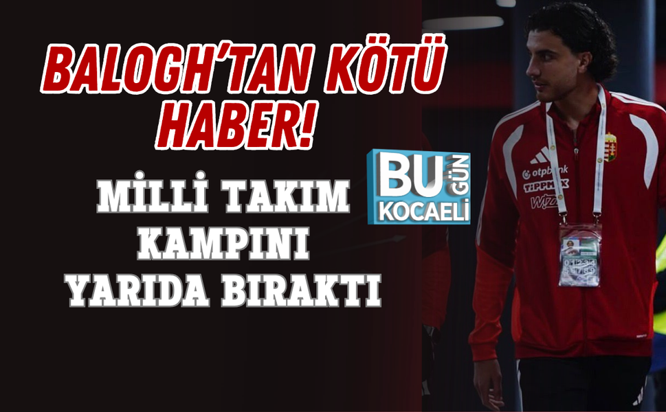 BALOGH’TAN KÖTÜ HABER! MİLLİ TAKIM KAMPINI YARIDA BIRAKTI