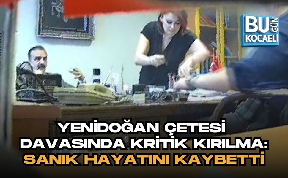 YENİDOĞAN ÇETESİ DAVASINDA KRİTİK GELİŞME: SANIK HAYATINI KAYBETTİ