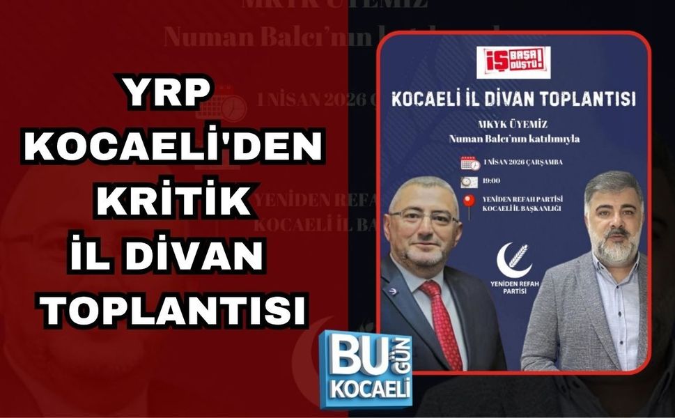 YRP KOCAELİ'DEN KRİTİK İL DİVAN TOPLANTISI