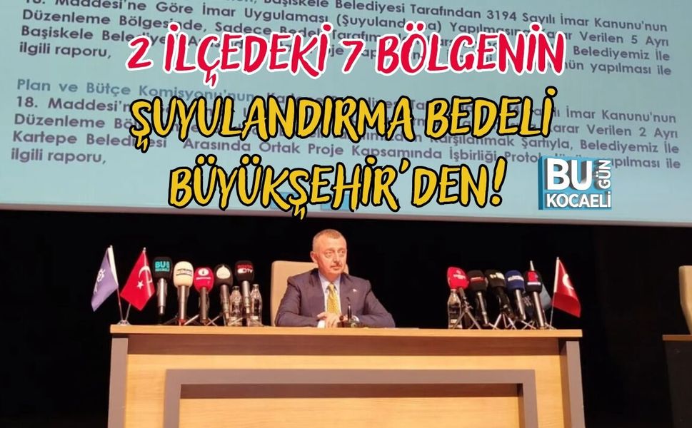2 İLÇEDEKİ 7 BÖLGENİN ŞUYULANDIRMA BEDELİ BÜYÜKŞEHİR'DEN!