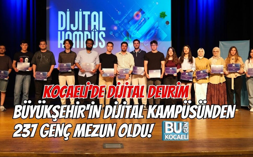 KOCAELİ'DE DİJİTAL DEVRİM: BÜYÜKŞEHİR'İN DİJİTAL KAMPÜSÜNDEN 237 GENÇ MEZUN OLDU!