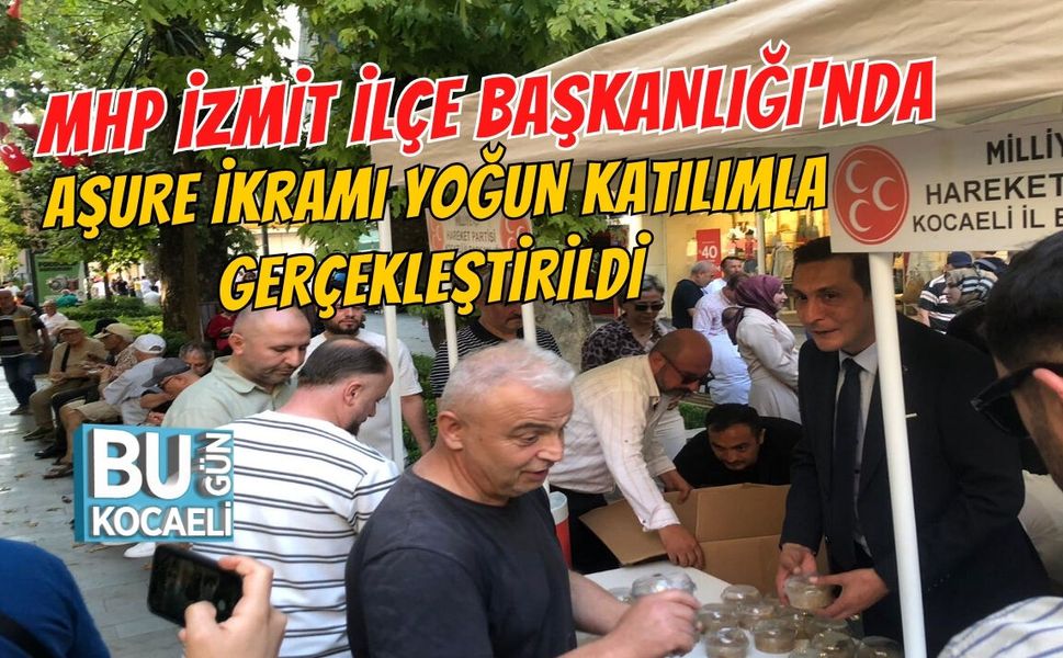 MHP İZMİT İLÇE BAŞKANLIĞI'NDA AŞURE İKRAMI YOĞUN KATILIMLA GERÇEKLEŞTİRİLDİ