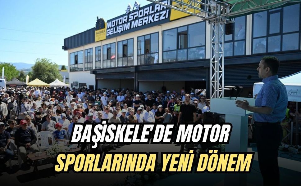 BAŞİSKELE'DE MOTOR SPORLARINDA YENİ DÖNEM
