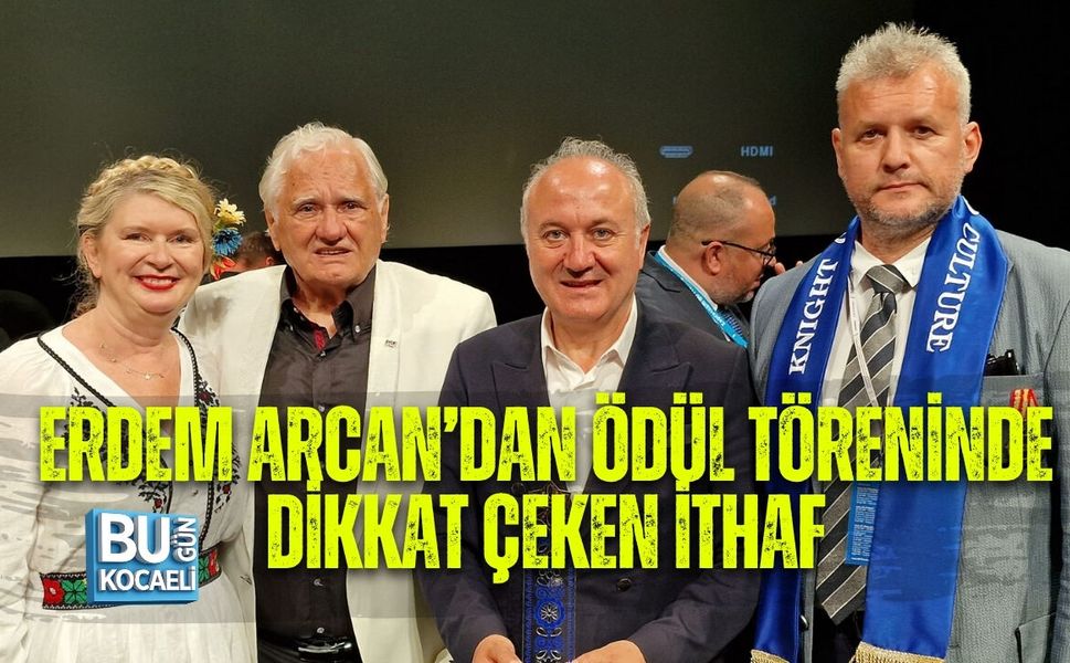 ERDEM ARCAN’DAN ÖDÜL TÖRENİNDE DİKKAT ÇEKEN İTHAF