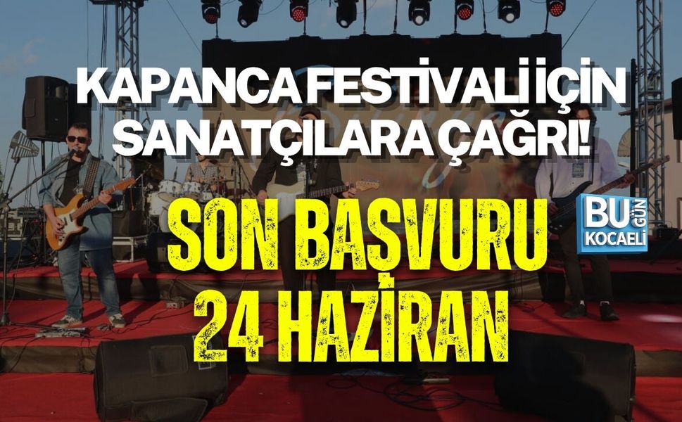 KAPANCA FESTİVALİ İÇİN SANATÇILARA ÇAĞRI! SON BAŞVURU 24 HAZİRAN