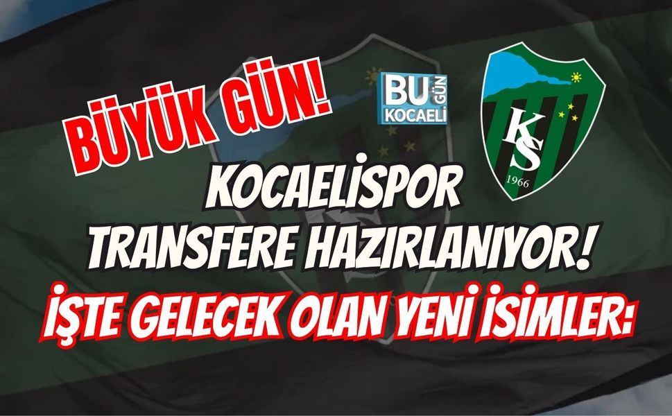 BÜYÜK GÜN! KOCAELİSPOR TRANSFERE HAZIRLANIYOR! İŞTE GELECEK OLAN YENİ İSİMLER: