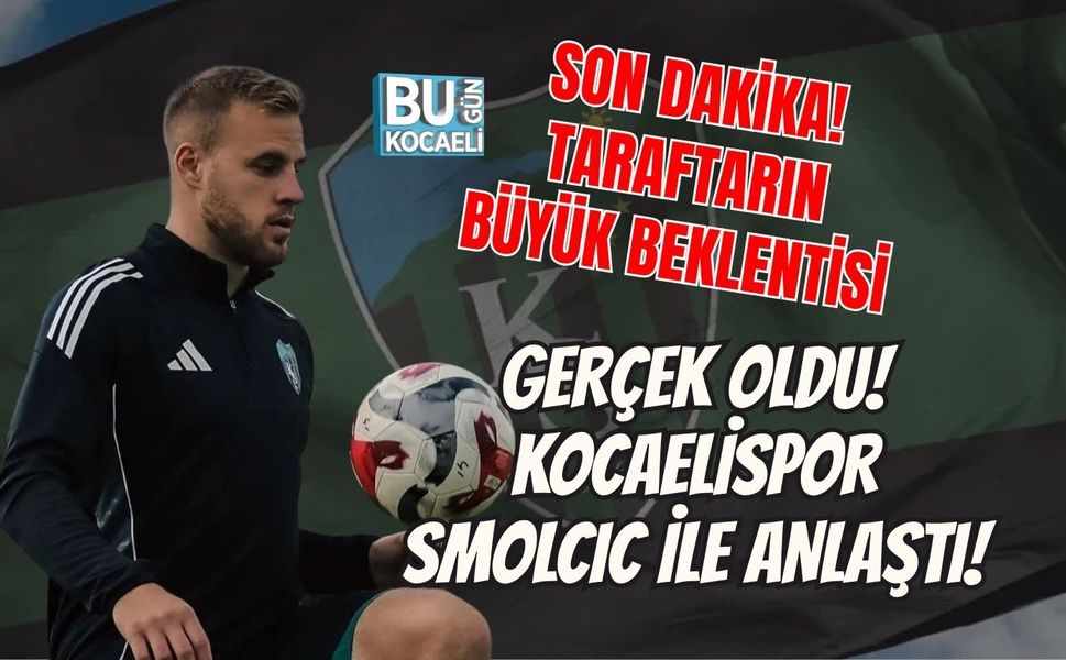 SON DAKİKA! TARAFTARIN BÜYÜK BEKLENTİSİ GERÇEK OLDU! KOCAELİSPOR SMOLCIC İLE ANLAŞTI!