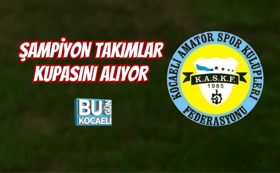 ŞAMPİYON TAKIMLAR KUPASINI ALIYOR