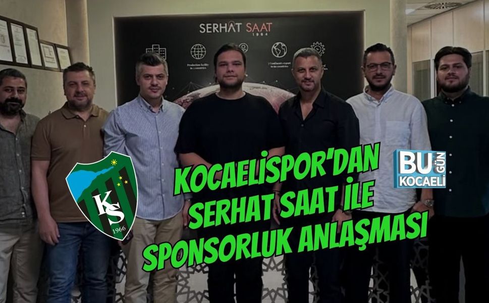 KOCAELİSPOR’DAN SERHAT SAAT İLE SPONSORLUK ANLAŞMASI