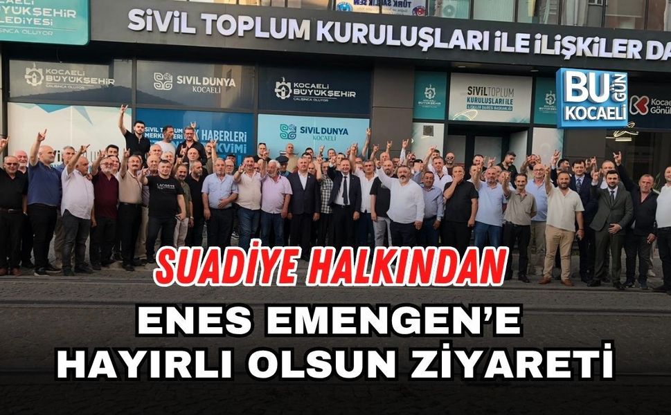 SUADİYE HALKINDAN ENES EMENGEN’E HAYIRLI OLSUN ZİYARETİ