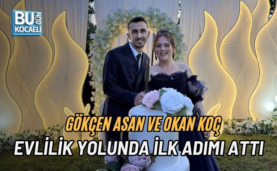 GÖKÇEN ASAN VE OKAN KOÇ EVLİLİK YOLUNDA İLK ADIMI ATTI