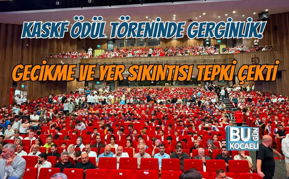 KASKF ÖDÜL TÖRENİNDE GERGİNLİK! GECİKME VE YER SIKINTISI TEPKİ ÇEKTİ