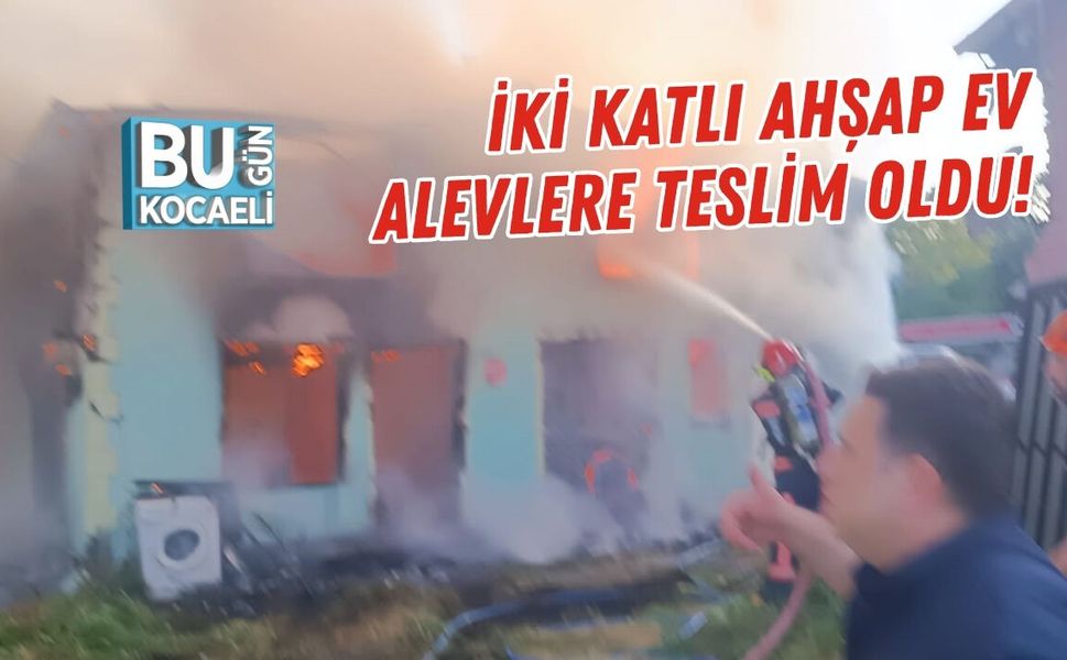 İKİ KATLI AHŞAP EV ALEVLERE TESLİM OLDU!