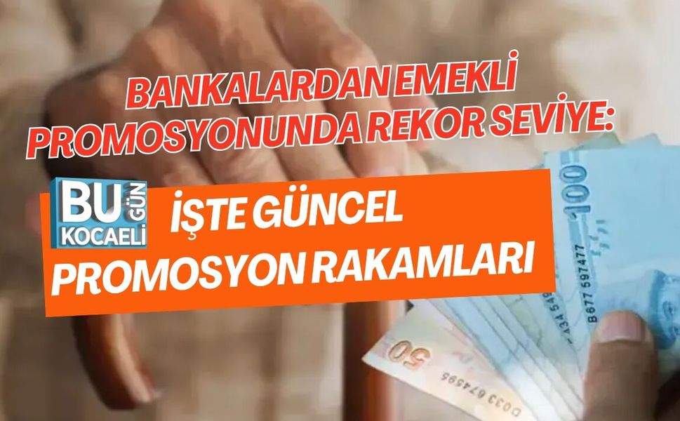 BANKALARDAN EMEKLİ PROMOSYONUNDA REKOR SEVİYE: İŞTE GÜNCEL PROMOSYON RAKAMLARI