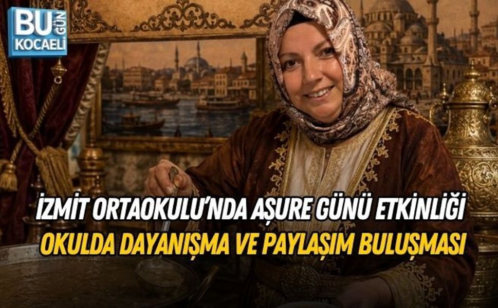 İZMİT ORTAOKULU’NDA AŞURE GÜNÜ ETKİNLİĞİ OKULDA DAYANIŞMA VE PAYLAŞIM BULUŞMASI