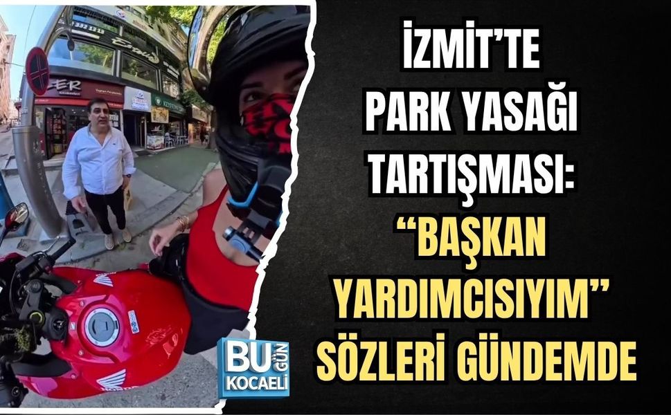 İZMİT’TE PARK YASAĞI TARTIŞMASI: “BAŞKAN YARDIMCISIYIM” SÖZLERİ GÜNDEMDE