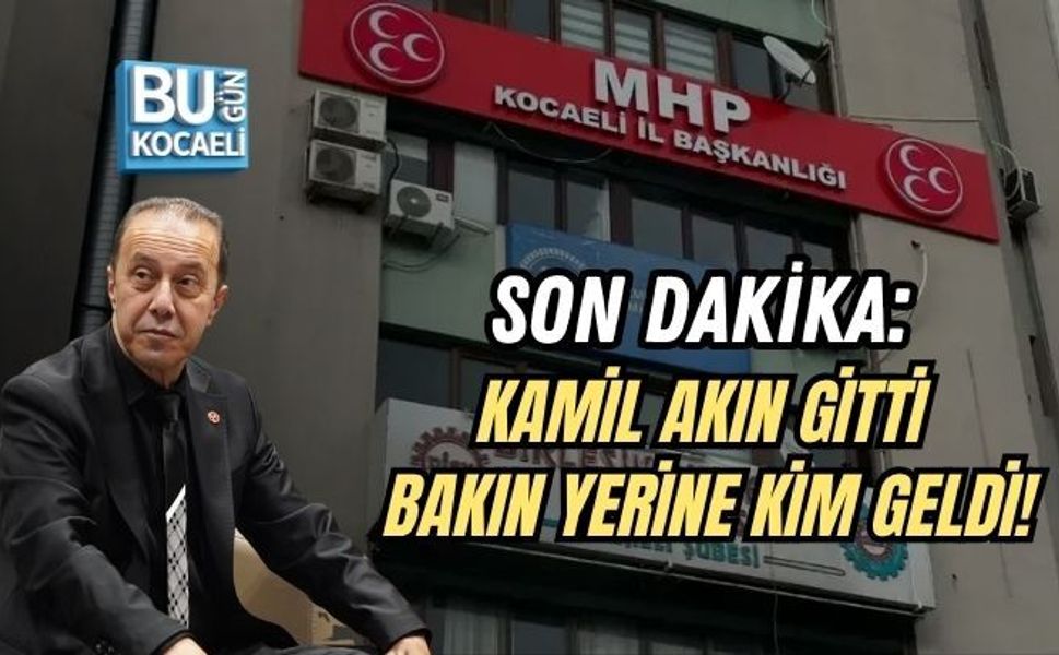SON DAKİKA: KAMİL AKIN GİTTİ BAKIN YERİNE KİM GELDİ!