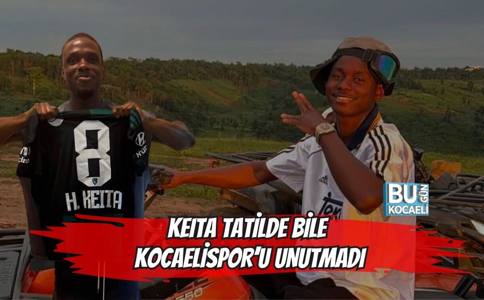 KEITA TATİLDE BİLE KOCAELİSPOR’U UNUTMADI