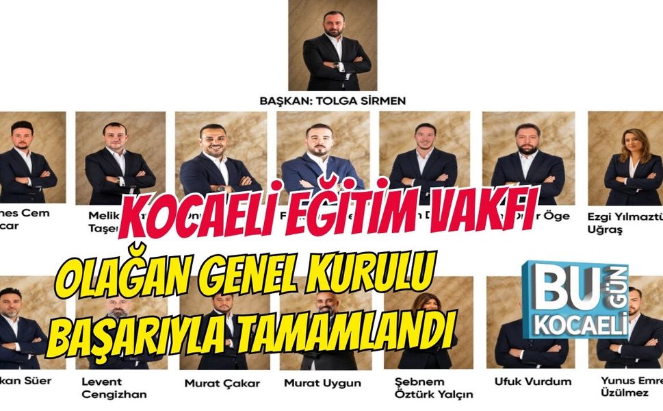 KOCAELİ EĞİTİM VAKFI (KEV) OLAĞAN GENEL KURULU BAŞARIYLA TAMAMLANDI