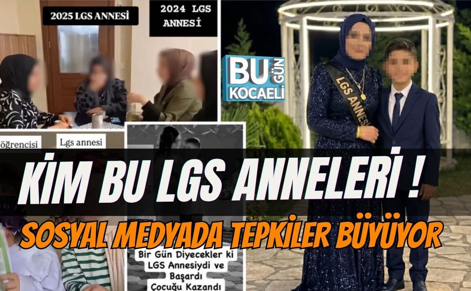KİM BU LGS ANNELERİ ! SOSYAL MEDYADA TEPKİLER BÜYÜYOR